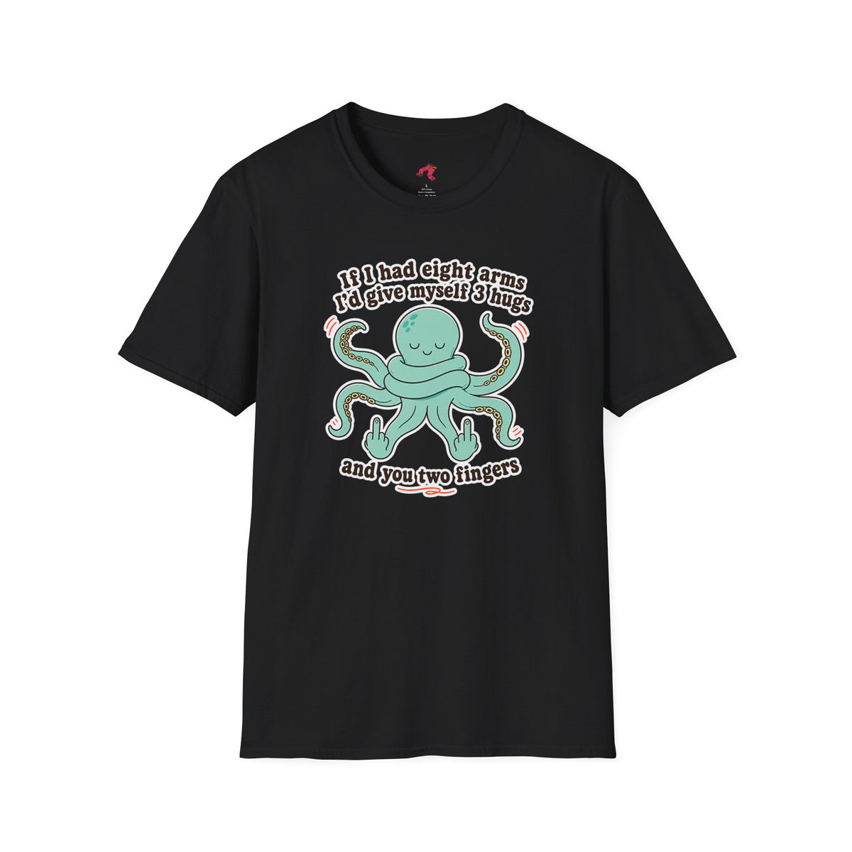 3 Hugs 2 Fingers - Sassy Octopus T-Shirt