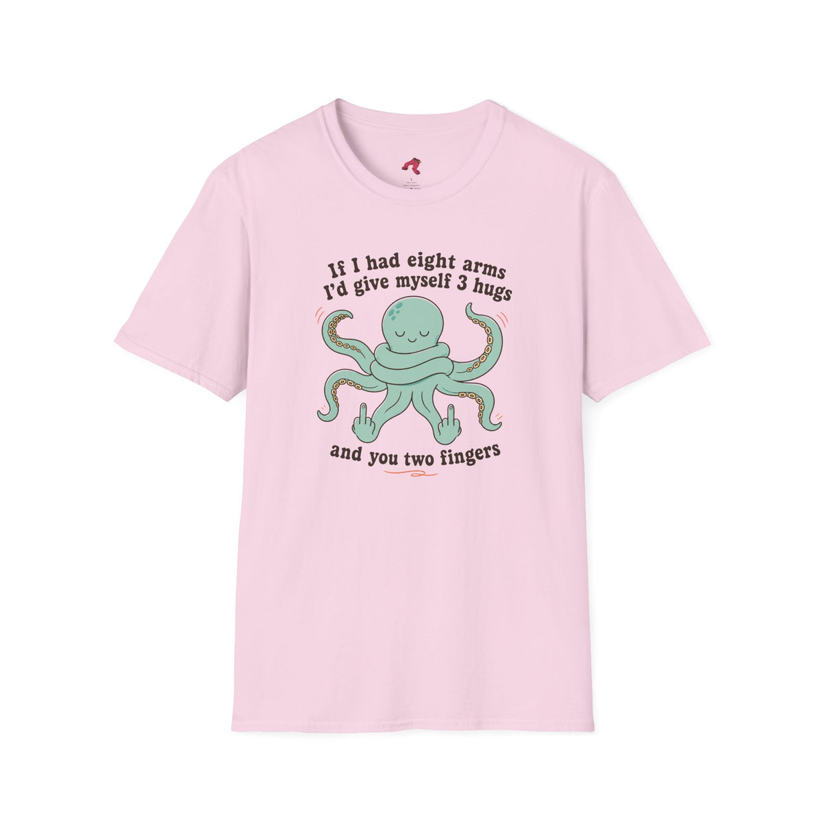 3 Hugs 2 Fingers - Sassy Octopus T-Shirt