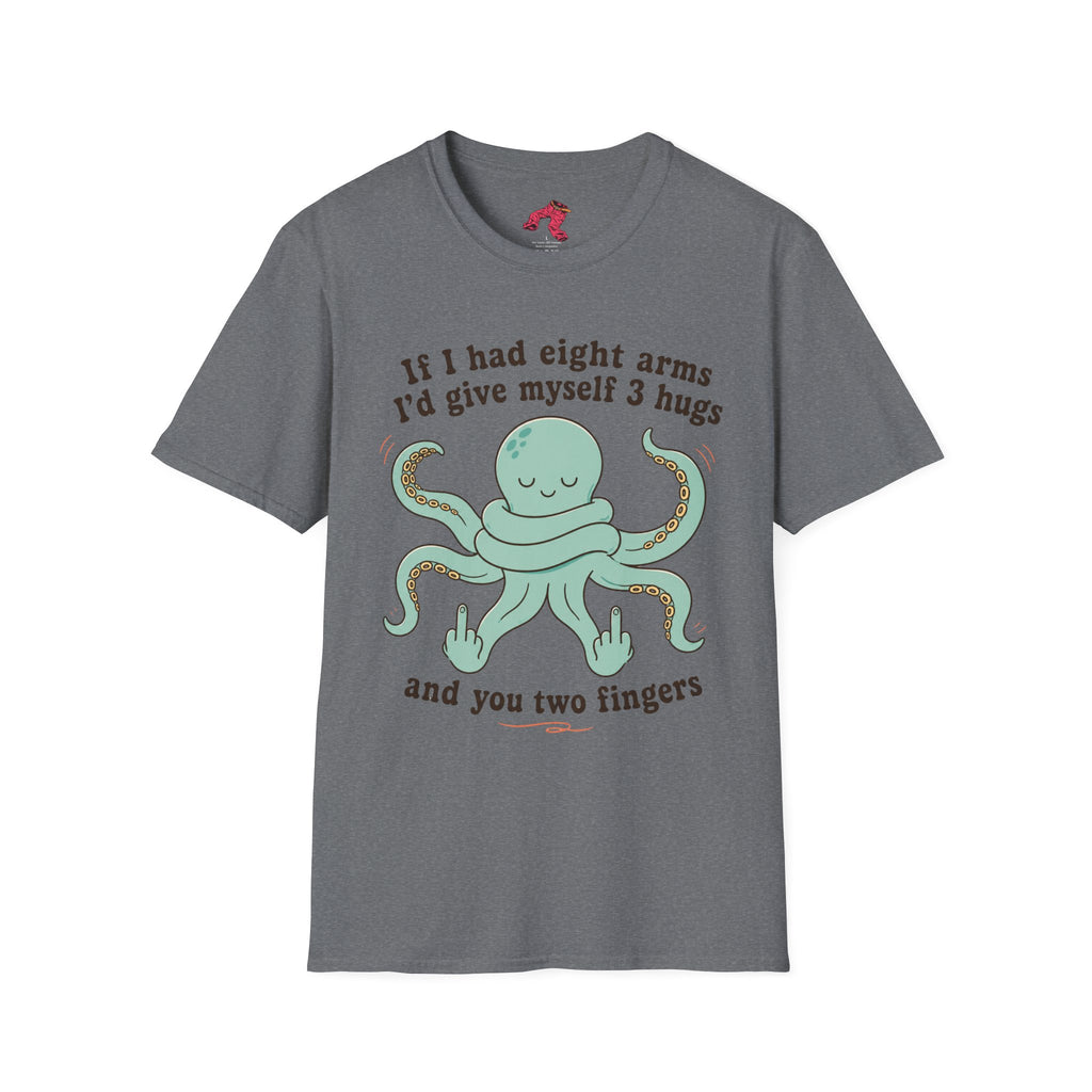 3 Hugs 2 Fingers - Sassy Octopus T-Shirt