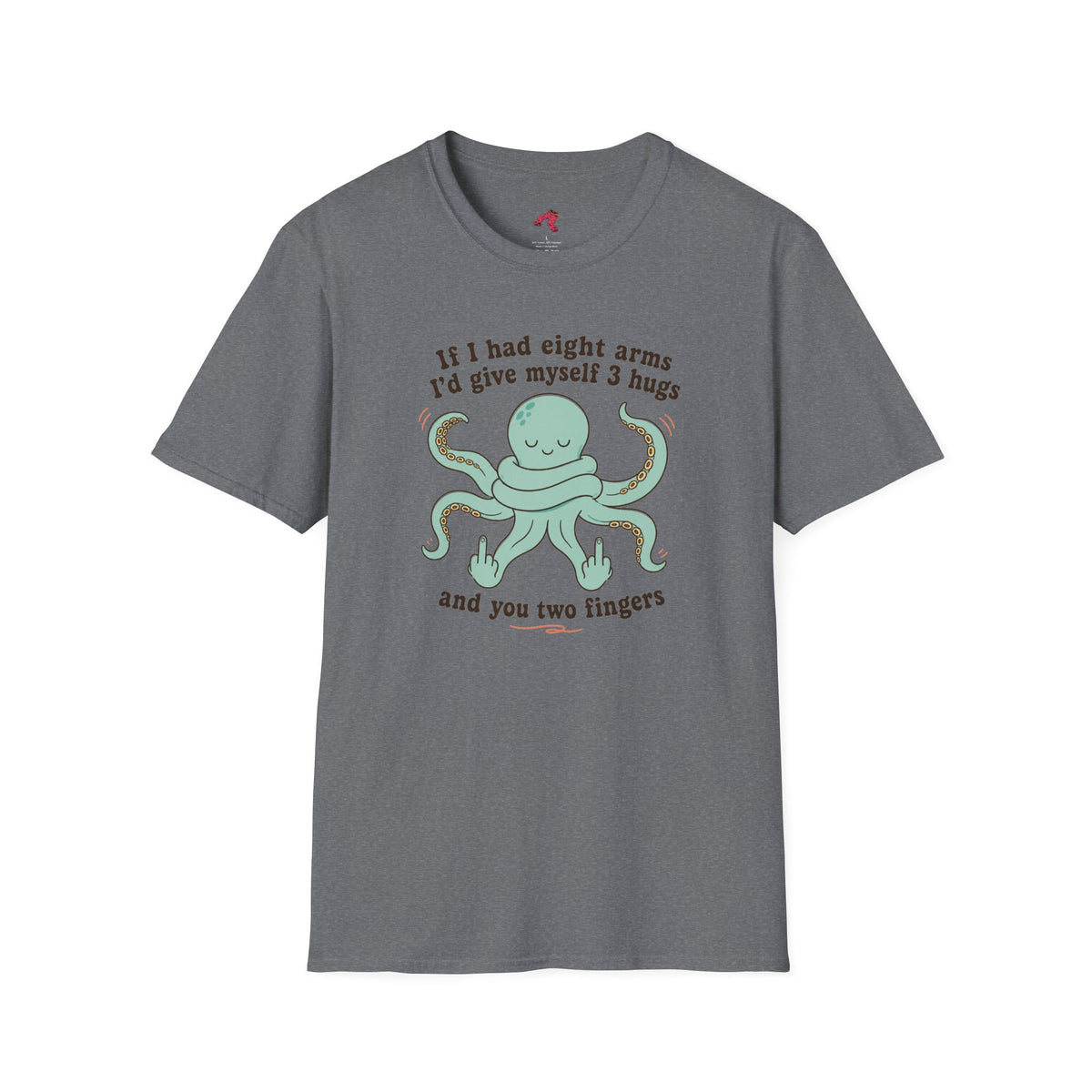 3 Hugs 2 Fingers - Sassy Octopus T-Shirt